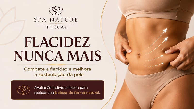Peça SPA Nature Tijucas: “Flacidez nunca mais” — combate a flacidez e melhora a sustentação da pele, com avaliação individualizada